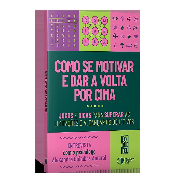 Como Se Motivar E Dar A Volta Por Cima Jogos E Dicas Para Superar As Limitações E Alcançar Os Objetivos. ..-