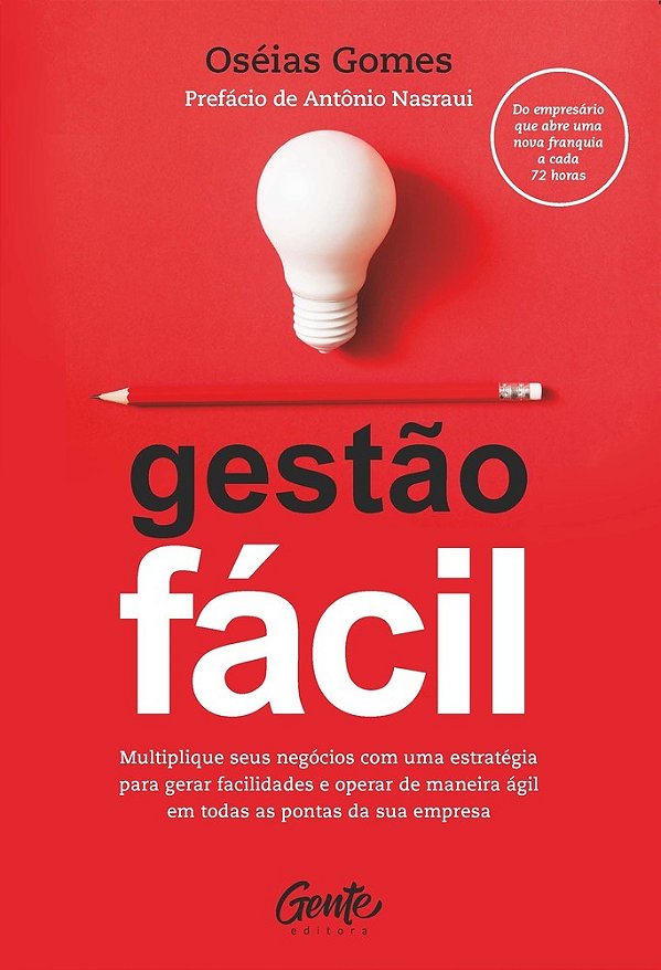 Gestão Fácil Multiplique Seus Negócios Com Uma Estratégia Para Gerar Facilidades E Operar De Maneira Ágil Em Todas As Pontas Da Sua Empresa..-