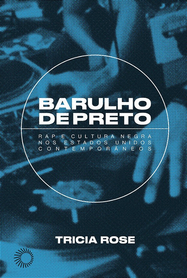 Barulho De Preto Rap E Cultura Negra Nos Estados Unidos Contemporâneos..-
