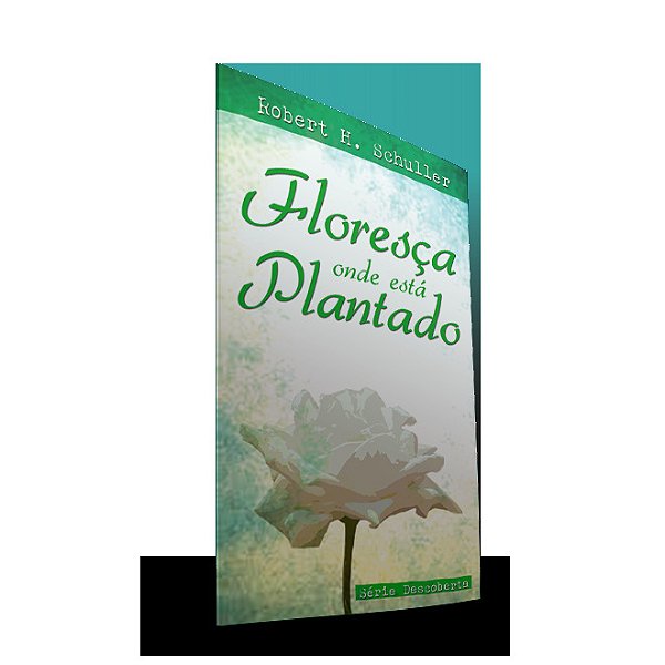 Floresça Onde Está Plantado (Livrete)