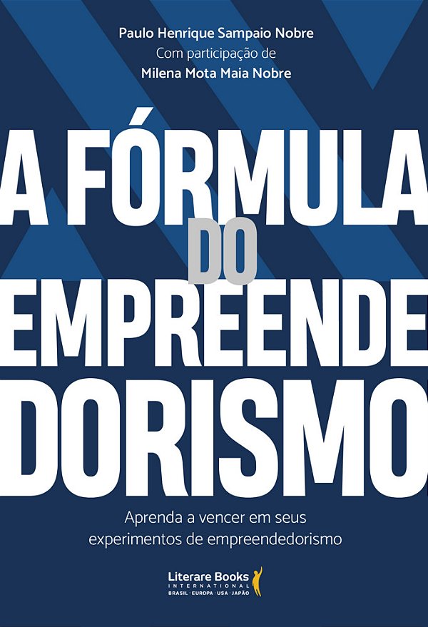 A Fórmula Do Empreendedorismo Aprenda A Vencer Em Seus Experimentos De Empreendedorismo..-