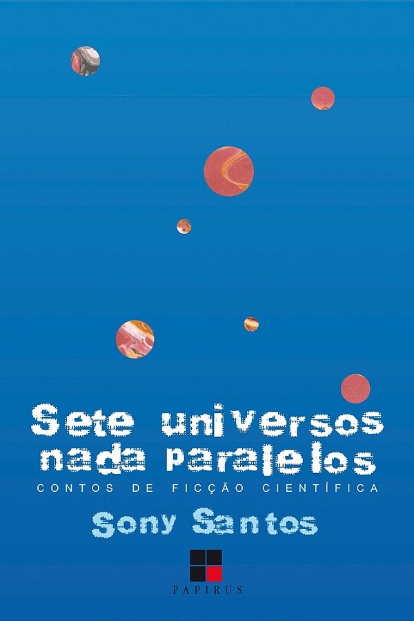 Sete Universos Nada Paralelos Contos De Ficção Científica..-