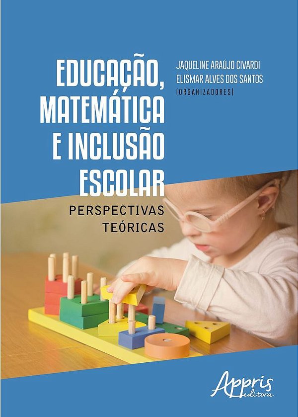 Educação, Matemática E Inclusão Escolar: Perspectivas Teóricas