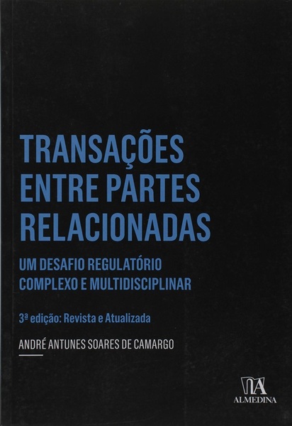 Transações Entre Partes Relacionadas - Um Desafio Regulatório Complexo E Multidisciplinar - 3ª Edição..-