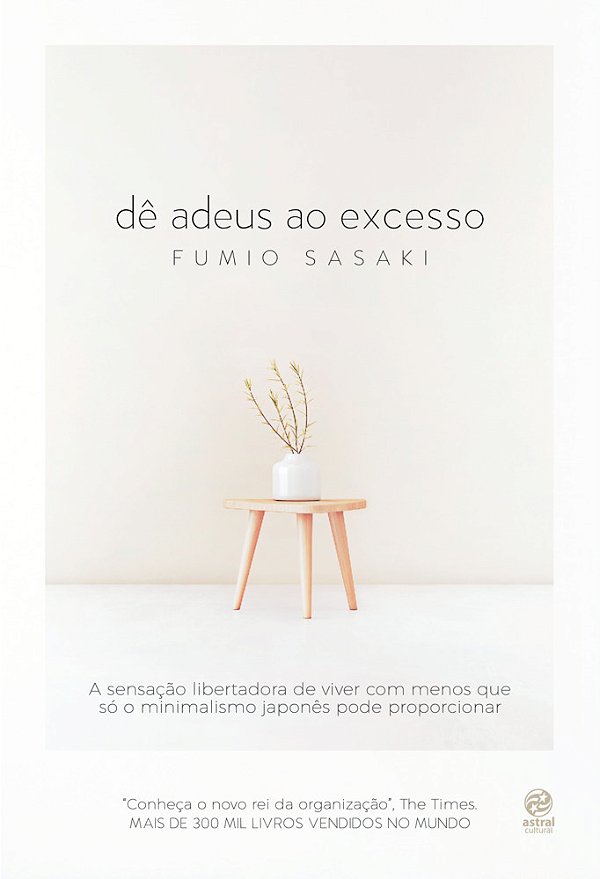 Dê Adeus Ao Excesso A Sensação Libertadora De Viver Com Menos Que Só O Minimalismo Japonês Pode Proporcionar