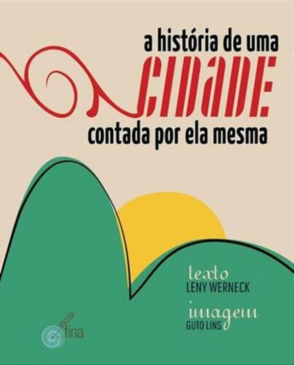A História De Uma Cidade - Contada Por Ela Mesma..-