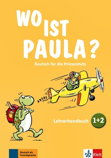 Wo Ist Paula? - Deutsch Für Die Primarstufe - Lehrerhandbuch 1 Und 2 Mit 4 Audio-CDs Und Video-Dvd..-