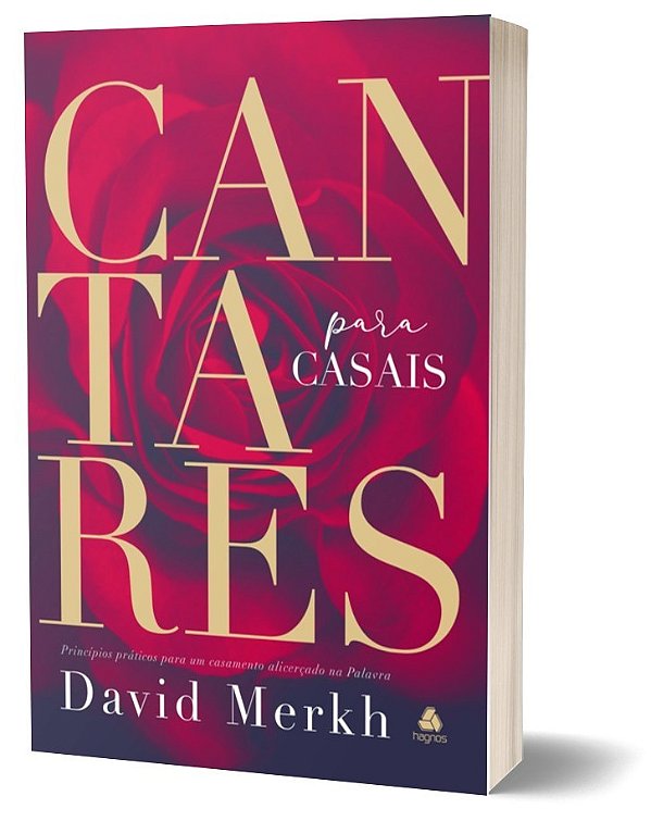 Cantares Para Casais Princípios Práticos Para Um Casamento Alicerçado Na Palavra