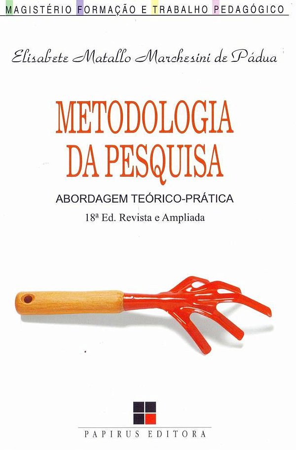 Metodologia Da Pesquisa: Abordagem Teórico-Prática - Ed. Revista E Ampliada..-