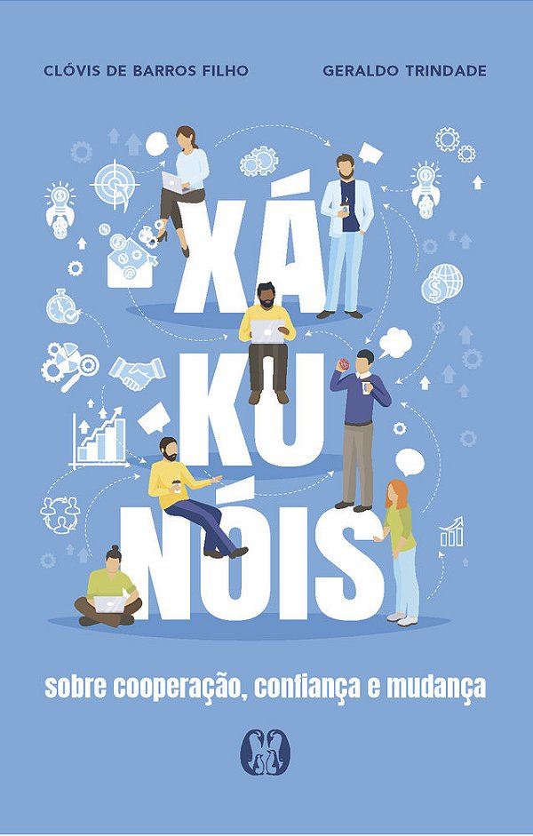 Xá-Ku-nóis Sobre Cooperação, Confiança E Mudança..-