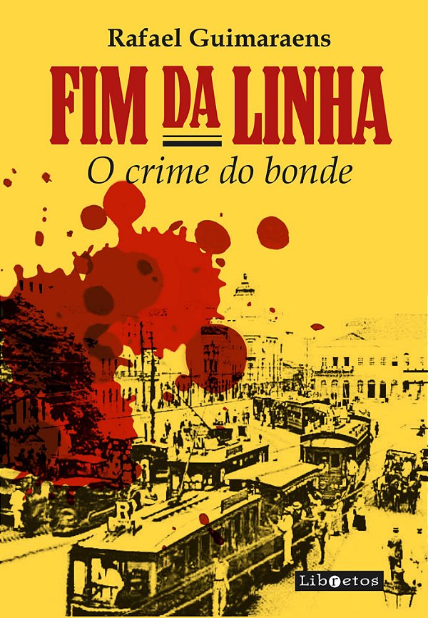 Fim Da Linha O Crime Do Bonde..-