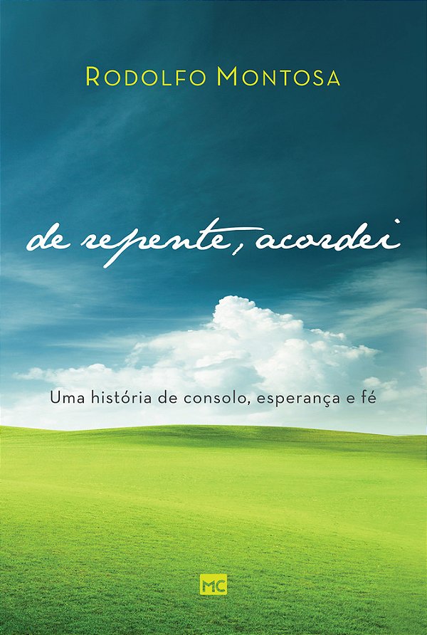 De Repente, Acordei Uma História De Consolo, Esperança E Fé..-