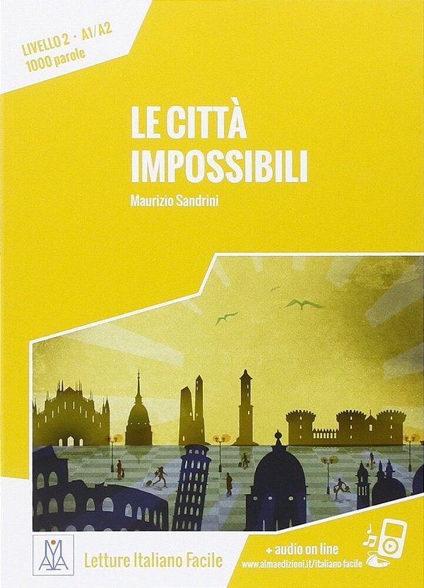 Le Città Impossibili - Italiano Facile Nuova Serie - Livello 2 - Libro Con MP3 On Line-..