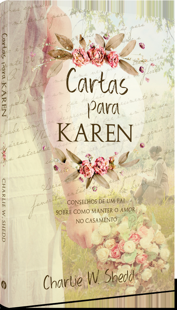 Cartas Para Karen Conselhos De Um Pai Sobre Como Manter O Amor No Casamento-..
