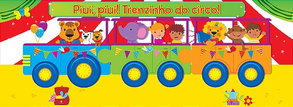 Trenzinho Do Circo!: Piuí, Piuí!