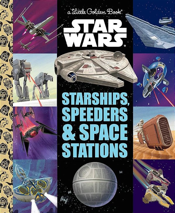 Starships, Speeders & Space Stations - Little Golden Book - Star Wars-..