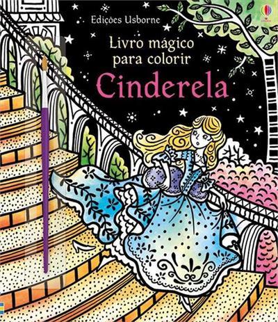 Livro Mágico Para Colorir: Cinderela