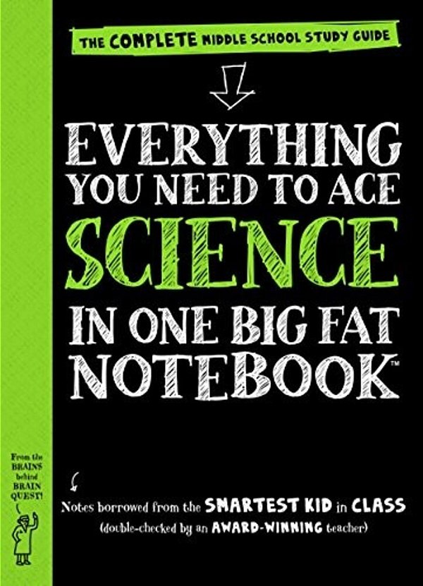 Everything You Need To Ace Science In One Big Fat Notebook - The Complete Middle School Study Guide-..