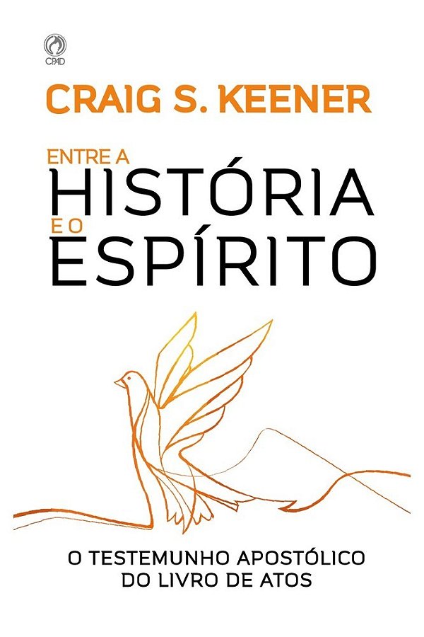Entre A Historia E O Espirito O Testemunho Apostólico Do Livro De Atos