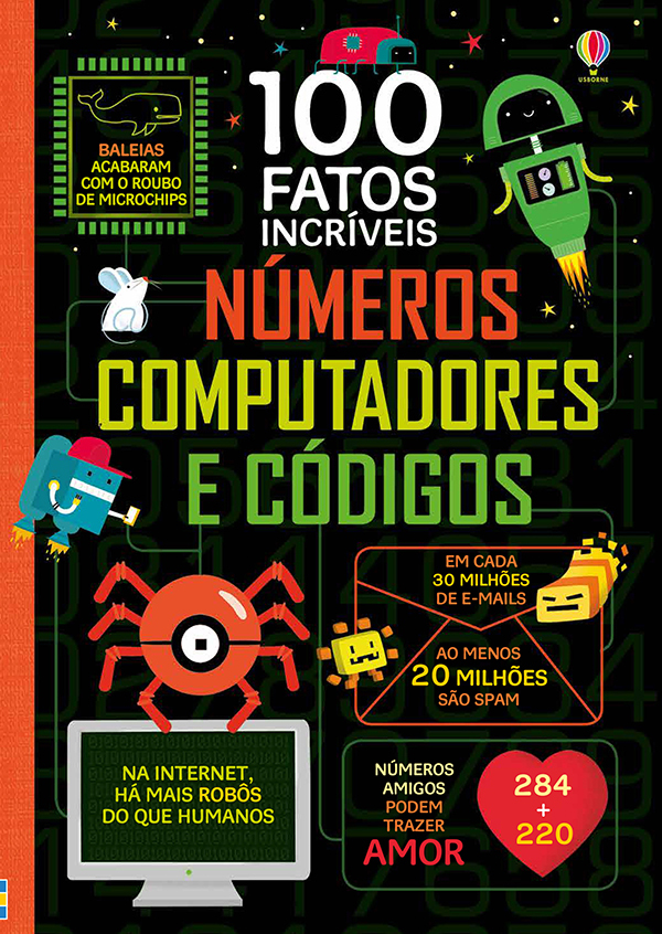Números, Computadores E Códigos: 100 Fatos Incríveis