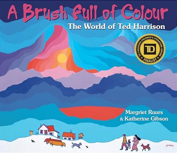 A Brush Full Of Colour: The World Of Ted Harrison-..