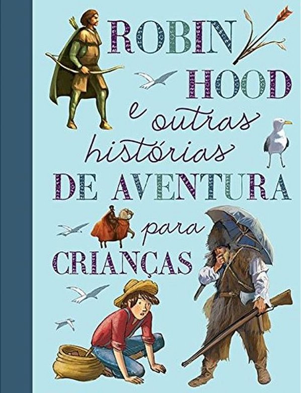 Robin Hood E Outras Histórias De Aventura Para Crianças