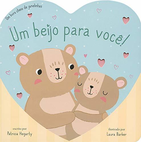 Um Beijo Para Você!: Um Livro Cheio De Janelinhas-..