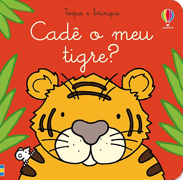 Cadê O Meu Tigre?: Toque E Brinque