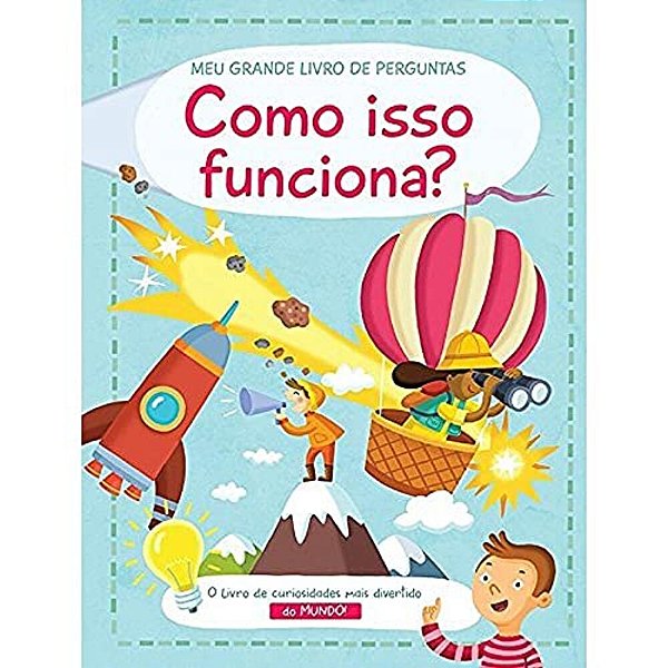 Como Isso Funciona?: Meu Grande Livro De Perguntas-..