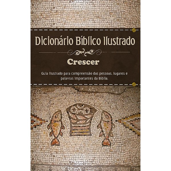 Dicionário Bíblico - Ilustrado Crescer - Estampa Única