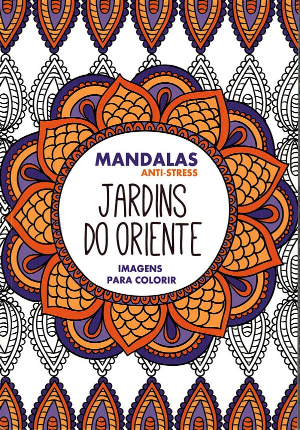 Jardins Do Oriente - Mandalas Anti-Stress-..