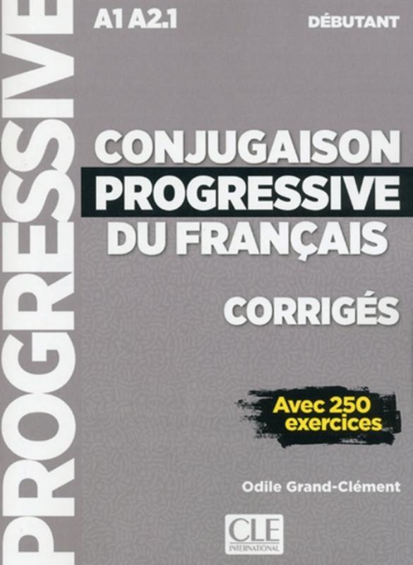 Conjugaison Progressive Du Francais - Niveau Debutant - Corrigés-..