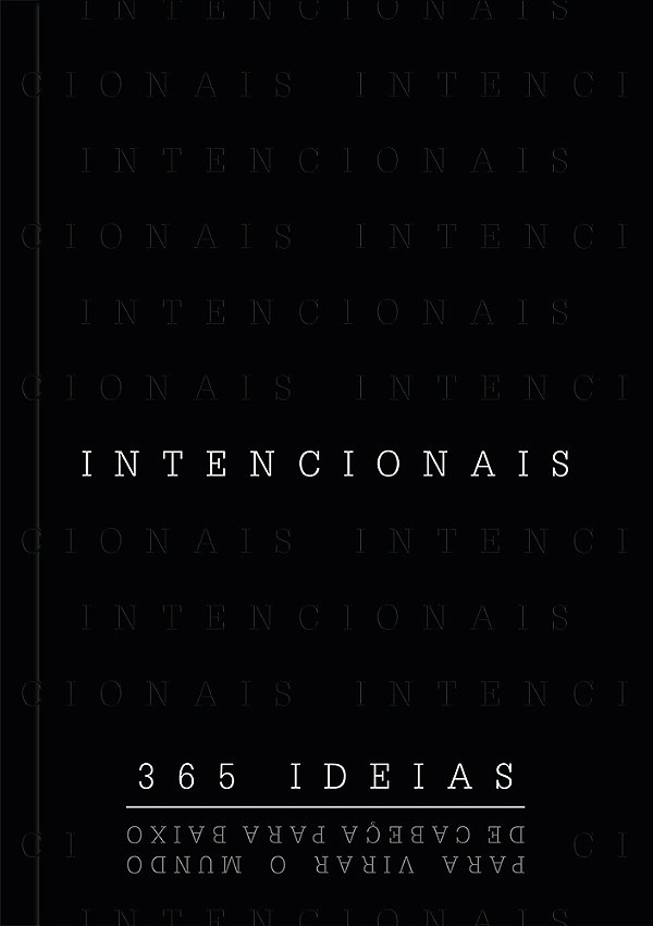Intencionais 365 Ideias Para Virar O Mundo De Cabeça Para Baixo-..