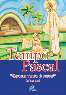 Tempo Pascal Agora Tudo É Novo (2 Cor 5,17)-..
