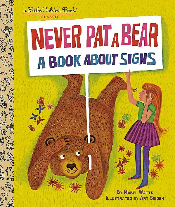 Never Pat A Bear - A Book About Signs - Little Golden Book..-