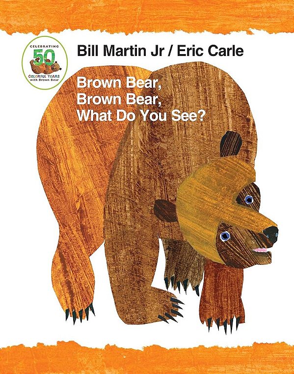 Brown Bear, Brown Bear, What Do You See? - 50Th Anniversary Edition - Padded Board Book-..