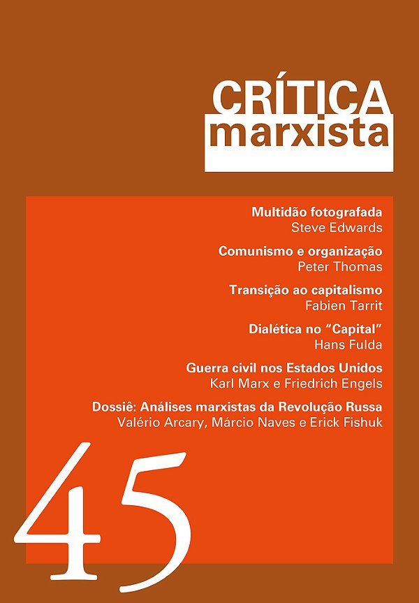 Crítica Marxista - Vol. 45 - Ano 2017 Dossiê Análises Marxistas Da Revolução Russa-..