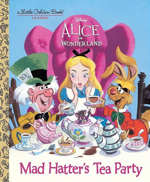 Mad Hatter's Tea Party - Little Golden Book - Disney Alice In Wonderland-..