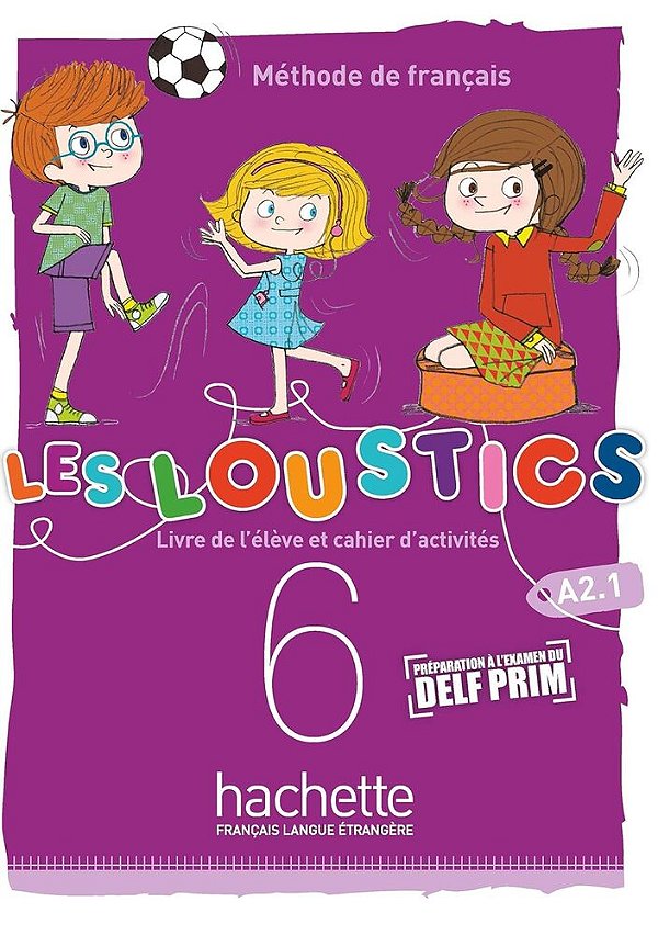 Les Loustics 6 - Livre De L'Élève Avéc Cahier D'Activités-..