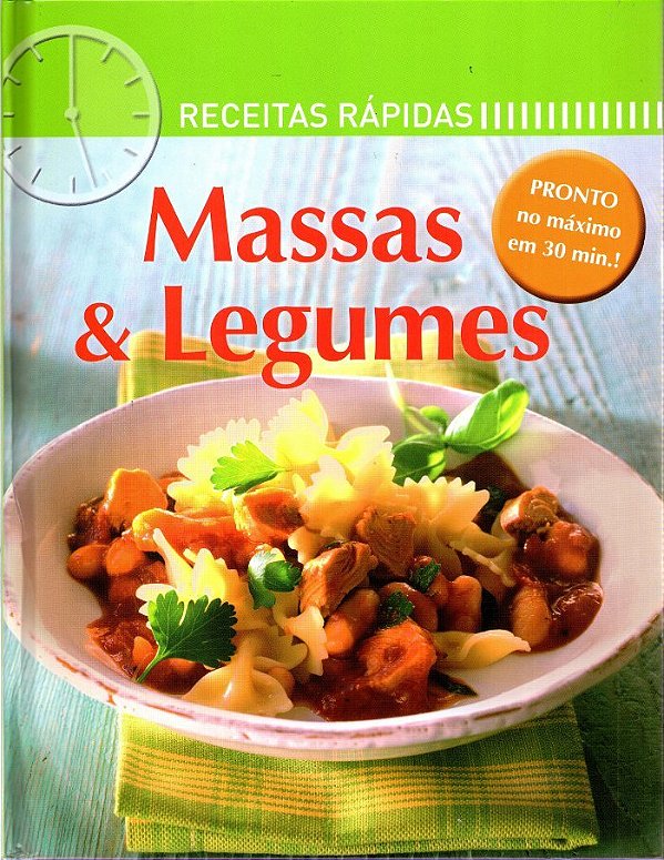 Receitas Rápidas: Massas & Legumes