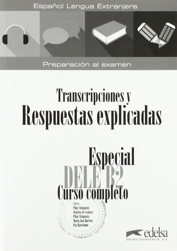 Especial Dele B2 Curso Completo - Transcripciones Y Respuestas Explicadas Sin CD-..