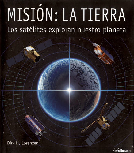 Misión - La Tierra Los Satelites Exploran Nuestro Planeta
