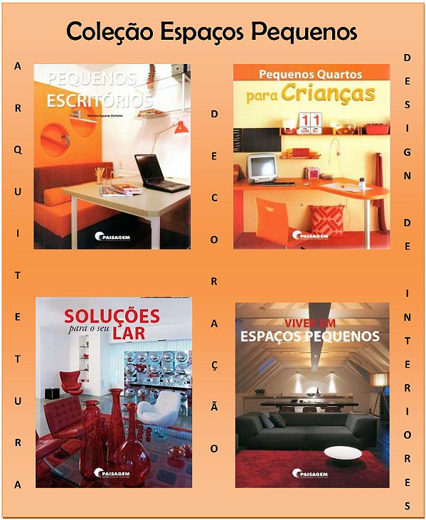 Coleção Espaços Pequenos - 4 Volumes-..
