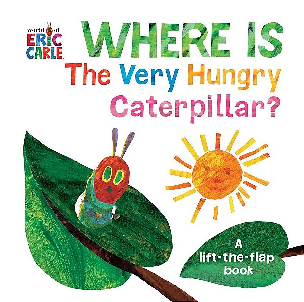 Where Is The Very Hungry Caterpillar? - A Lift-The-flap Book..-