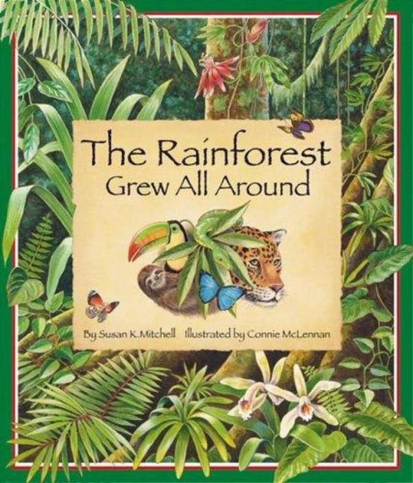 The Rainforest Grew All Around-..
