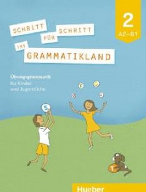 Schritt Fur Schritt Ins Grammatikland 2 - Ubungsgrammatik Fur Kinder Und Jugendliche-..
