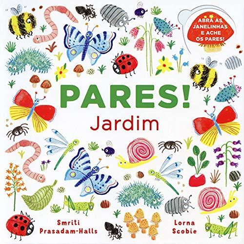 Jardim: Pares!