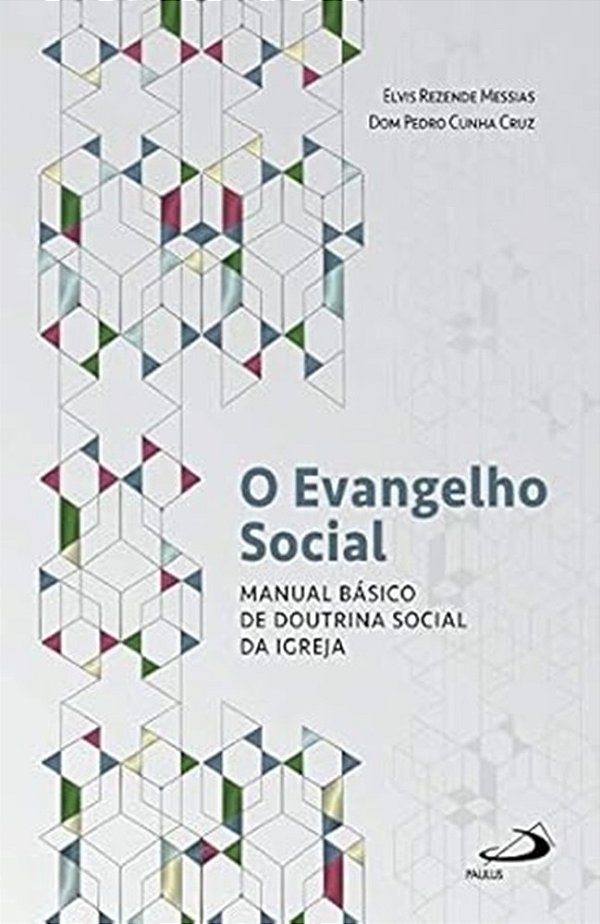 O Evangelho Social - Manual Básico De Doutrina Social Da Igreja