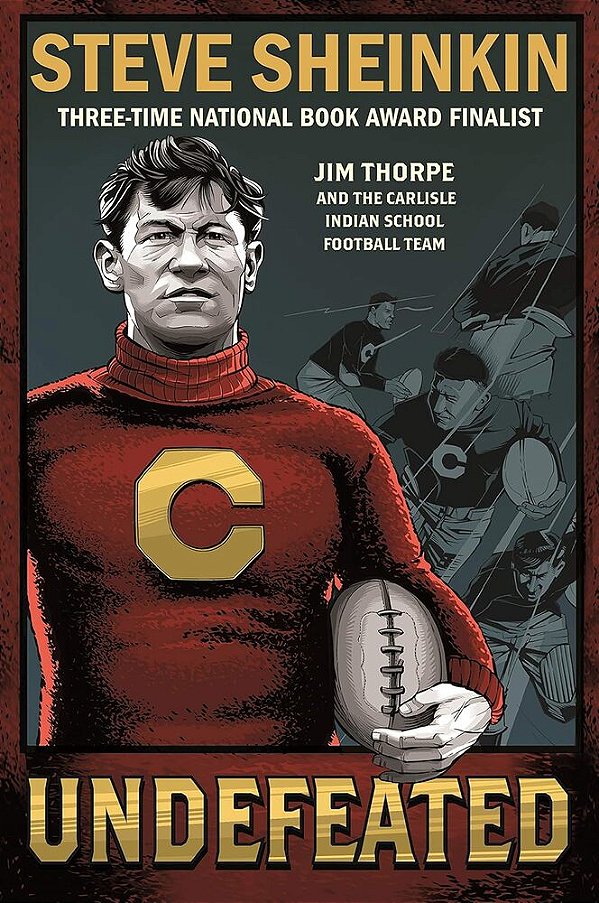 Undefeated - Jim Thorpe And The Carlisle Indian School Football Team