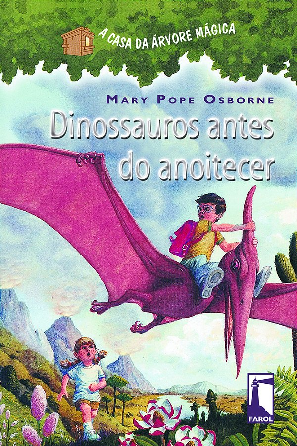 Dinossauros Antes Do Anoitecer - Coleção Casa Da Árvore Mágica - Volume 1..-